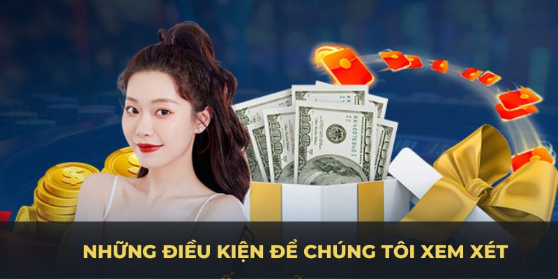 Những điều kiện để chúng tôi xem xét việc chấp nhận hồ sơ 